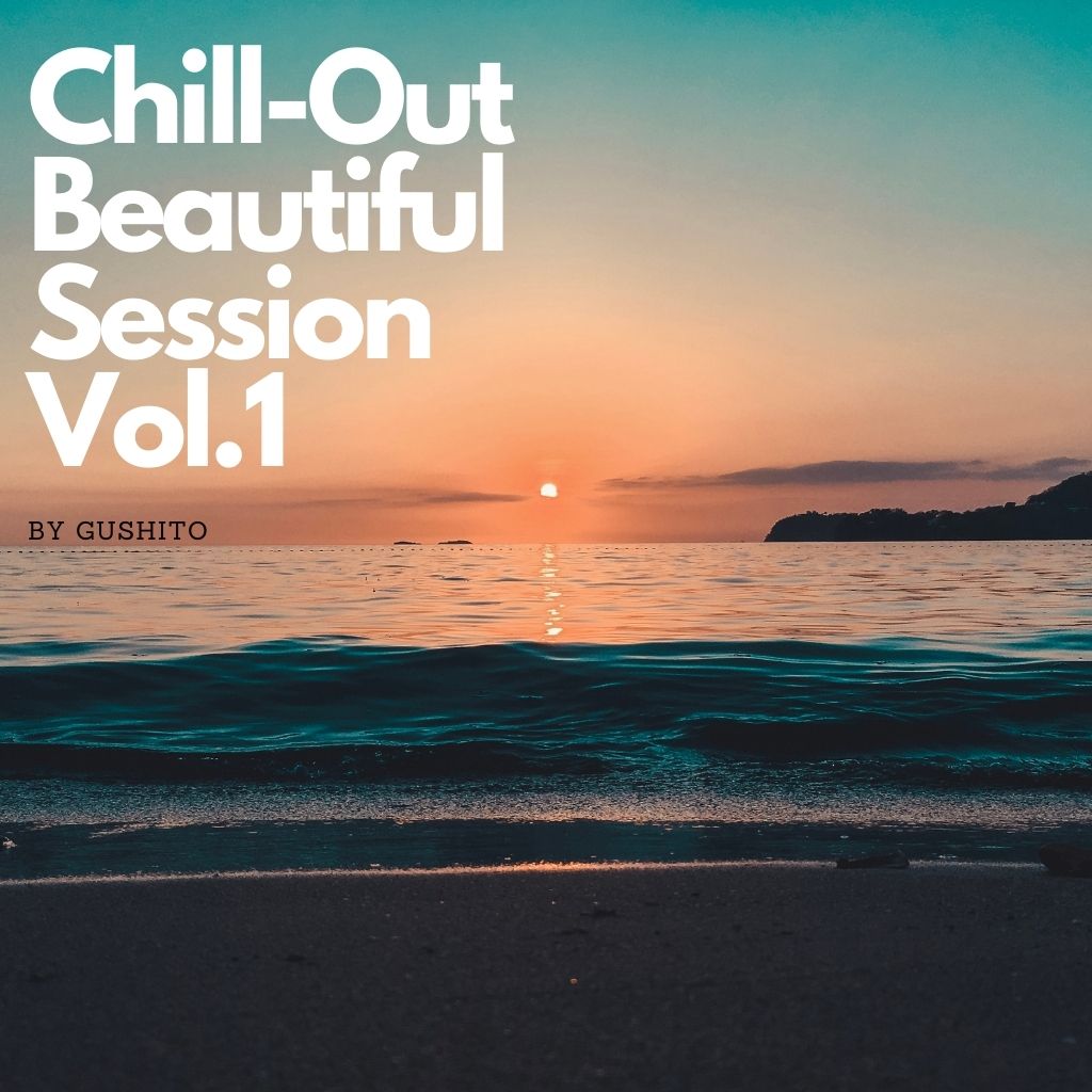 Chill-Out Beautiful Session Vol.1