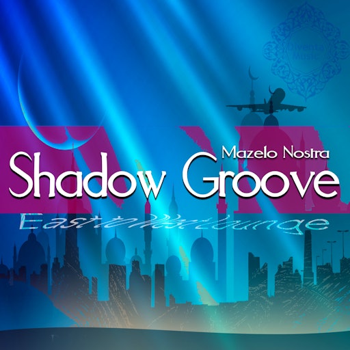 Shadow Groove - East to West Lounge
