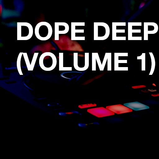Dope Deep House (Volume 1)