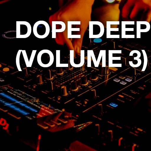 Dope Deep House (Volume 3)