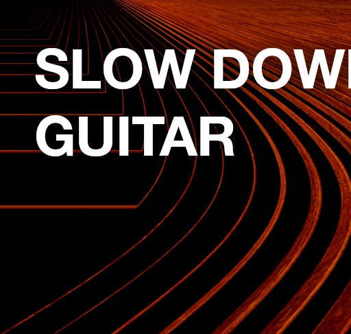 Slow down with my guitar