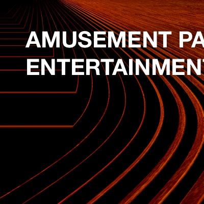 Amusement parks and entertainment