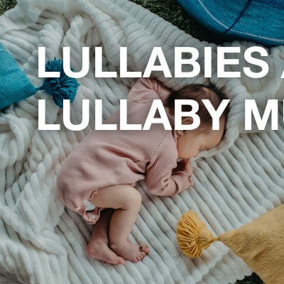 Lullabies / Lullaby music