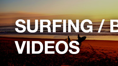 Surfing / Beach videos