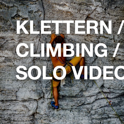 Klettern / Free Climbing / Free Solo Videos