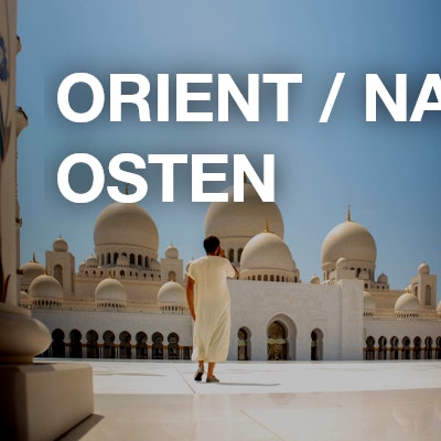 Orient / Naher Osten