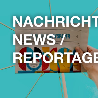 Nachrichten / News / Reportage